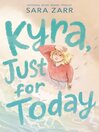Cover image for Kyra, Just for Today